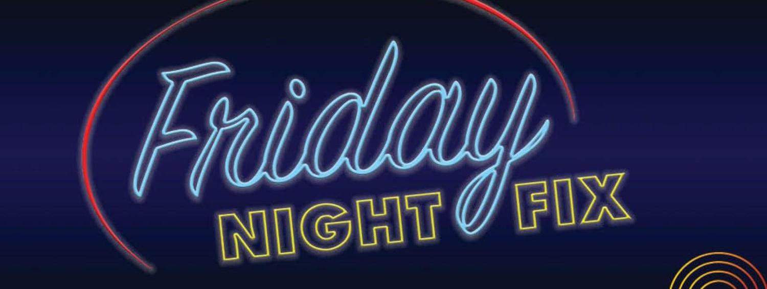 Friday Night Fix